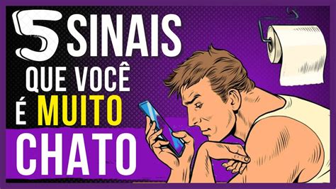 5 SINAIS DE UMA PESSOA CHATA I VOCÊ É UMA PESSOA CHATA E NÃO SABIA