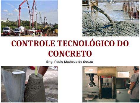 Controle Tecnol Gico Do Concreto Blog Do Paulo Matheus