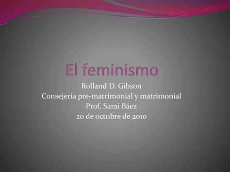 El Feminismo Power Point Pptx Dhdbddjddbd Ppt