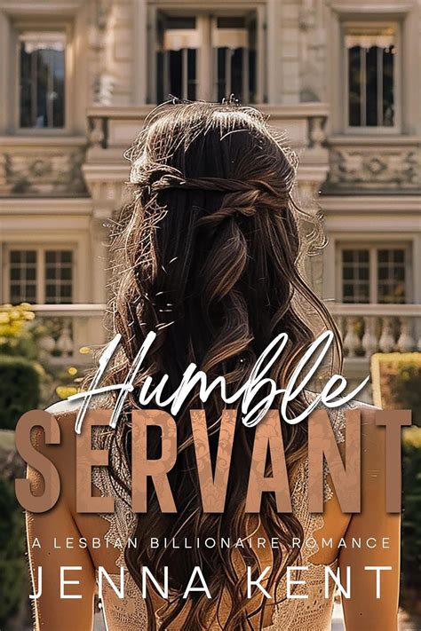 Humble Servant A Lesbian Billionaire Romance Wlw Billionaire Quick