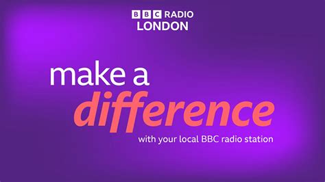 Bbc Radio London Make A Difference Bbc Radio London