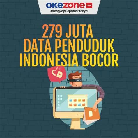 279 Juta Data Penduduk Indonesia Bocor 0 Foto Okezone Infografis