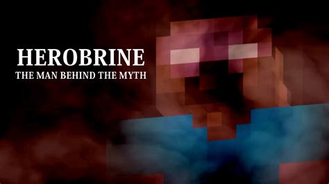 Herobrine The Man Behind The Myth A Minecraft Machinima Youtube