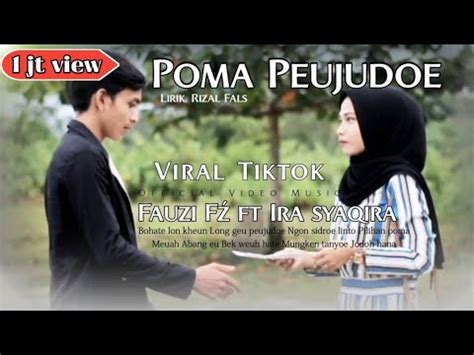 Poma Peujudoe Ira Syaqira Feat Fauzi F Official Musik Video Youtube