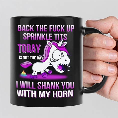 Back The Fuck Up Sprinkle Tits Today Is Not The Day I Shank You With My Horn Mug Teetiv