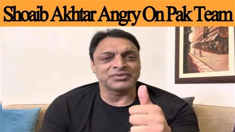 Shoaib Akhtar Angry On Pakistan Team After Losing T20 World Cup 2022