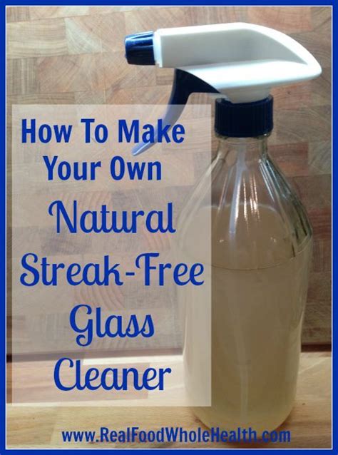 How To Make Your Own Natural Streak Free Glass Cleaner Homemade Glass Cleaner Diy Glass