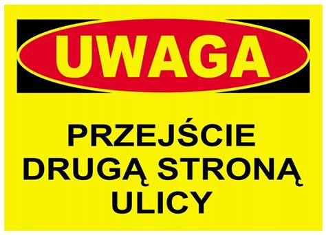 Tablica Budowlana Znak Uwaga Przej Cie Drug Stron Ulicy X Cm