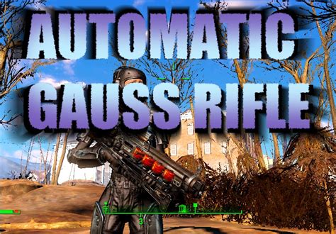 Automatic Gauss Rifle By Ajumi At Fallout 4 Nexus Mods And Community