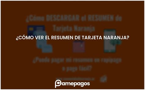 Cómo ver el resumen de tarjeta naranja Actualizado 2025