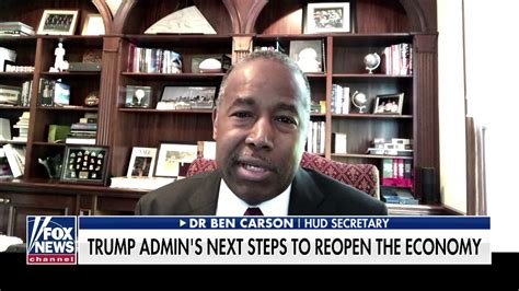 Hud Secretary Dr Ben Carson Explains The Steps To Reopen Americas