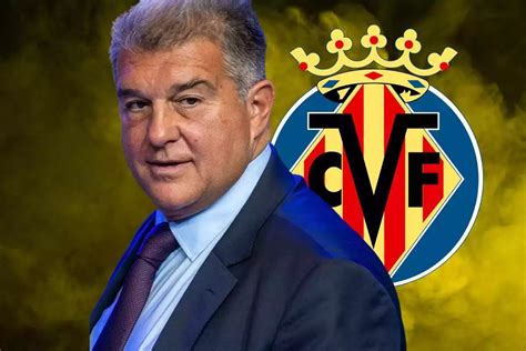 Joan Laporta No Se Olvida Del Villarreal M Por El Fichaje De Un