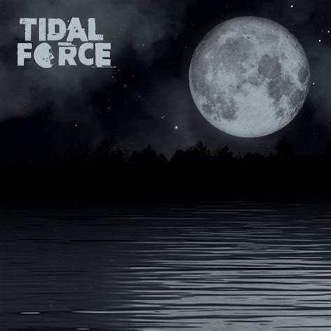 Tidal Force | Tidal Force