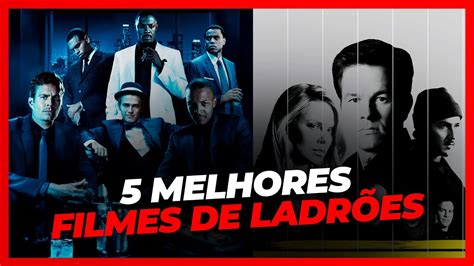 5 MELHORES FILMES DE LADRÕES YouTube