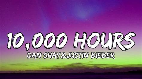 Dan Shay 10000 Hours Lyrics Ft Justin Bieber Youtube