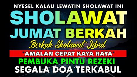 MASYA ALLAH SHOLAWAT NABI JUMAT BERKAH PENARIK REZEKI PALING DAHSYAT