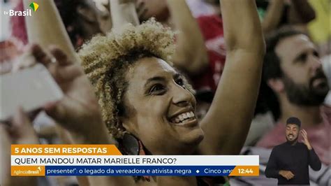 Cinco Anos Sem Respostas Quem Mandou Matar Marielle Franco Repórter