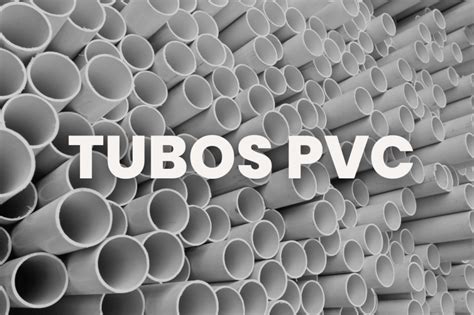 Tubos PVC Usos Ventajas Y Tipos Sacosa