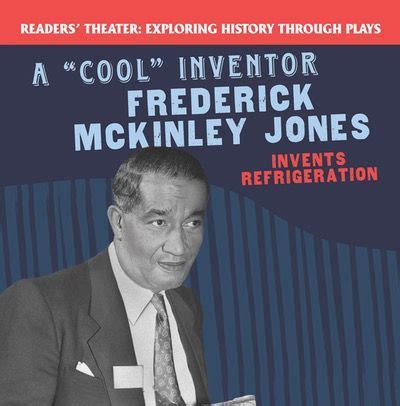 A Cool Inventor Frederick Mckinley Jones Invents Refrigeration By