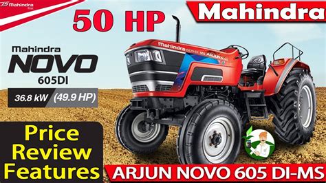 Mahindra Arjun Novo 605 DI MS Tractor 50HP On Road Price Review