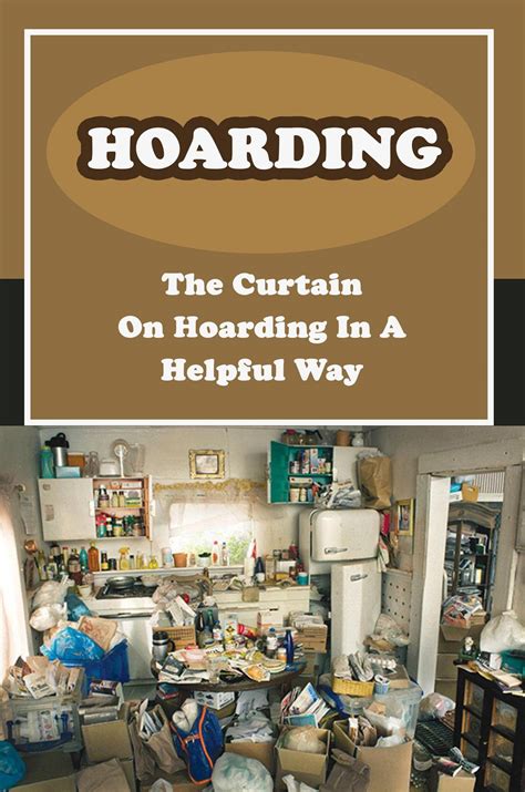 Hoarding: The Curtain On Hoarding In A Helpful Way by Britt Reindeau