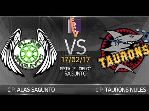 C P Alas Sagunto Vs C P Taurons Nules Alevín 16 17 YouTube