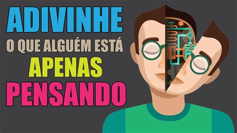 Como Adivinhar O Que Alguém Tá Apenas Pensando Técnica Incrível Youtube