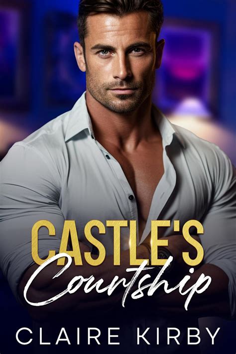 Castle S Courtship A Billionaire Brother S Best Friend Romance Babies