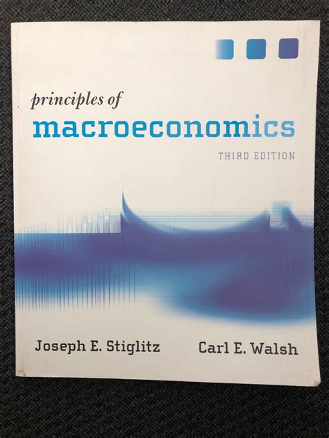 Principles Of Macroeconomics Stiglitz Joseph E Walsh Carl E