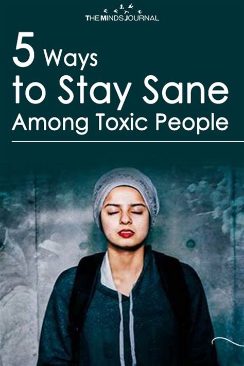 5 Ways To Stay Sane Among Toxic People Toxic People Toxic Dealing