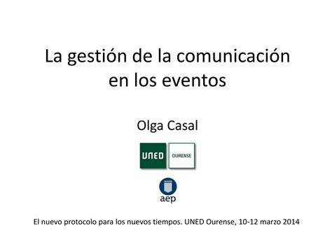 La Gestión De La Comunicación En Los Eventos Olga Casal Ppt