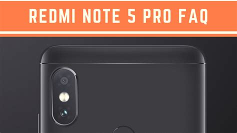 Redmi Note 5 Pro FAQ - Specifications, Features and Everything You Need ...