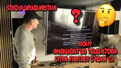 Szkoła Druciarstwa Nowy Ambilight do Telewizora Lytmi Fantasy 3 HDMI 2