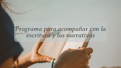 Acompa Ar Mediante La Escritura Y Las Narrativas Contar Tu Propia