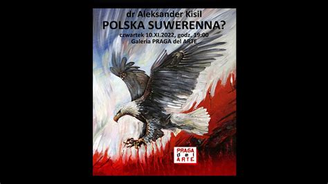 Dr Aleksander Kisil Suwerenna Polska Youtube