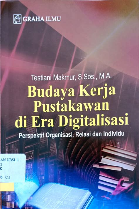 Budaya Kerja Pustakawan Di Era Digitalisasi Perspektif Organisasi