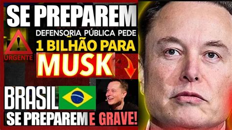 Urgente Elon Musk Recebe AcusaÇÃo Muito Grave Do Pgu EleiÇÕes Brasil