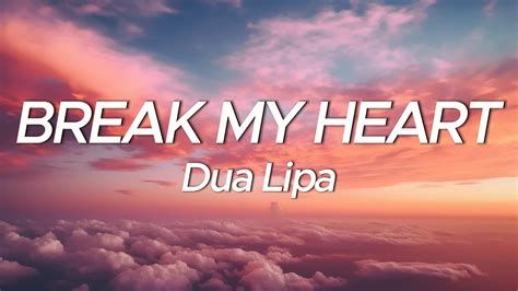 Dua Lipa Break My Heart Lyrics Youtube