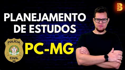 PLANEJAMENTO DE ESTUDOS CONCURSO POLÍCIA CIVIL MG YouTube