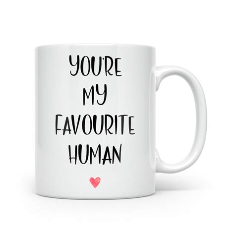 Valentine S Day Coffee Mug You Re My Favourite Human Love Gift For Her