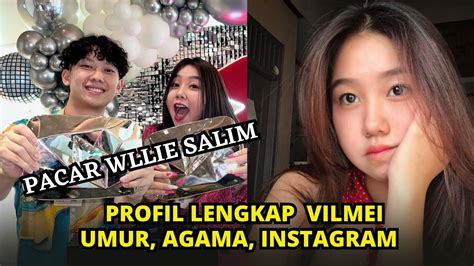 Profil Vilmei Pacar Willie Salim Lengkap Umur Agama Instagram Hingga