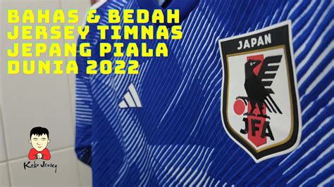 Review Jersey Timnas Jepang Piala Dunia 2022 KAWAII YouTube