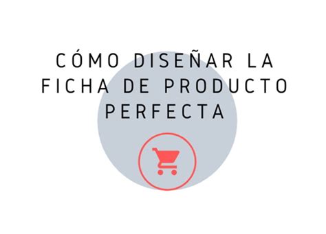 C Mo Dise Ar La Ficha De Producto Perfecta