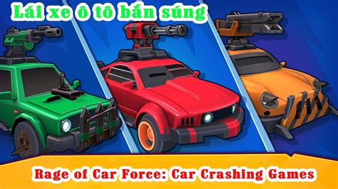 Rage Of Car Force Car Crashing Games Xe ô Tô đụng Bắn Súng Game