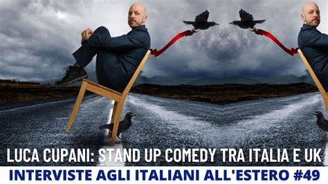 Intervista A Luca Cupani Come Iniziare A Fare Stand Up Comedy In Uk