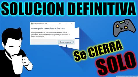 Solucion Al Error Videojuegos Programas Se Cierran Solos 2022 Se Crashean Youtube