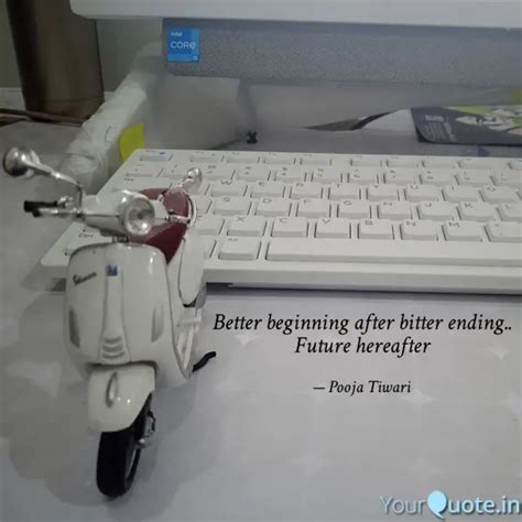 Better Beginning After Bi Quotes Writings By Pooja Tiwari