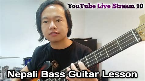 Nepali Bass Guitar Lesson Live Stream 10 YouTube