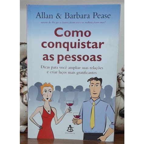 Como Conquistar As Pessoas Allan Barbara Pease Shopee Brasil