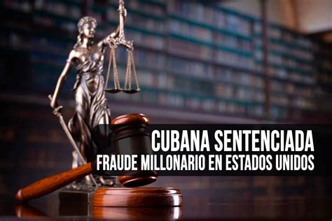 Joven Cubana Es Sentenciada Por Fraude Millonario En Estados Unidos